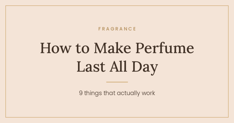 Sujidelle guide: how to make perfume last all day.